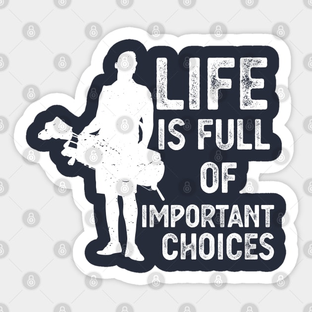 Life Is Full Of Important Choices life is full of important choices gift Sticker by Gaming champion